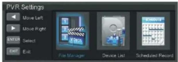PVR Settings Move Left Move Right ENTER Select EXIT Exit 1 2 3 File Manager Device List Scheduled Record