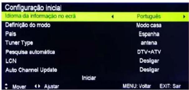 Configuração inicial Idioma da informação no ecrã Português Definição do modo Modo casa País Espanha Tuner Type antena Pesquisa automática DTV+ATV LCN Desligar Auto Channel Update Desligar Iniciar Mover Ajustar MENU: Voltar EXIT: Sair