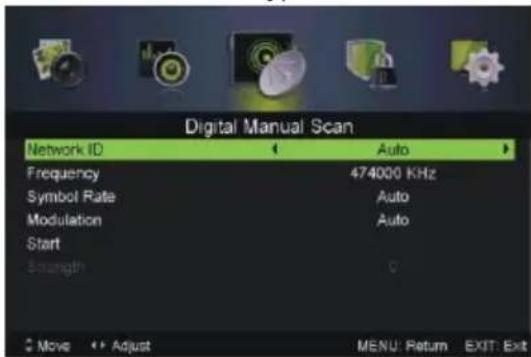 Digital Manual Scan Network ID Auto Frequency 474000 KHz Symbol Rate Auto Modulation Auto Start Strength C Move Adjust MENU: Return EXIT: Exit
