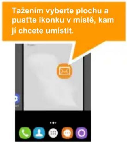 Tažením vyberte plochu a pustte ikonku v místě, kam jí chcete umístit.