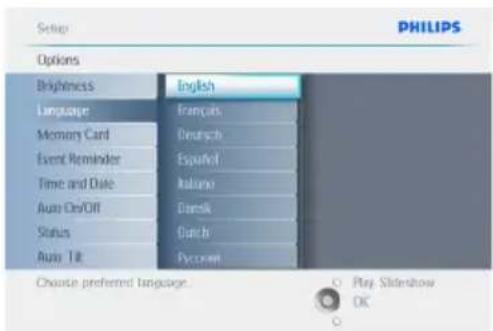 Setup PHILIPS Options Brightness English Language Français Memory Card Deutsch Event Reminder Español Time and Date Italano Auto On/Off Donink Status Dutch Auto Tilt Python Choose preferred language. Play Slidinghow OK