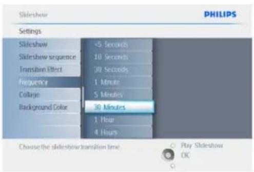 Slideshow PHILIPS Settings Slideshow <5 Seconds Slideshow sequence 10 Seconds Transition Effect 30 Seconds Frequency 1 Minute Collage 5 Minutes Background Color 30 Minutes 1 Hour 4 Hours Choose the slideshow transition time Play Slideshow OK