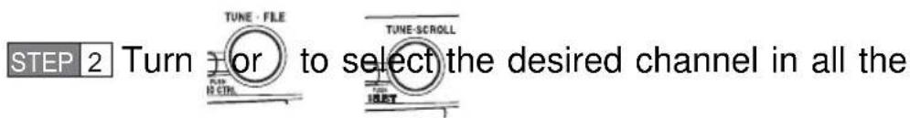 STEP 2 Turn for to select the desired channel in all the TUNE - FILE TUNE-SCROLL