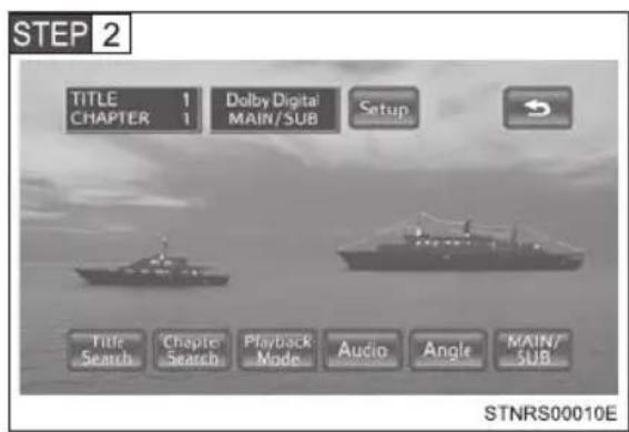 STEP 2 TITLE 1 CHAPTER 1 Dolby Digital MAIN/SUB Setup Title Search Chapter Search Playback Mode Audio Angle MAIN/SUB STNRS00010E