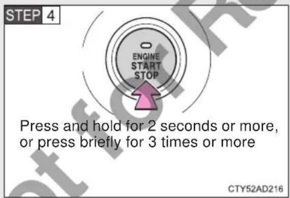 STEP 4 ENGINE START STOP Press and hold for 2 seconds or more, or press briefly for 3 times or more CTY52AD216