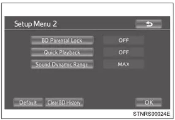 Setup Menu 2 BD Parental Lock Quick Playback Sound Dynamic Range OFF OFF MAX Default Clear BD History OK STNRS00024E