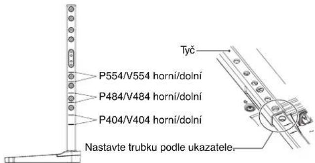 P554/V554 horní/dolní P484/V484 horní/dolní P404/V404 horní/dolní Nastavte trubku podle ukazatele. Tyč