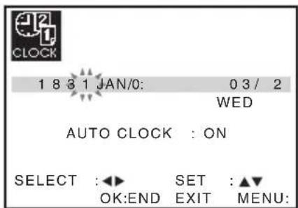 1 8 3 1 JAN/0: 0 3 / 2 WED AUTO CLOCK : ON SELECT : ◀► SET : ▲▼ OK:END EXIT MENU: