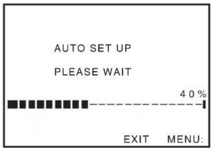 AUTO SET UP PLEASE WAIT 40 % EXIT MENU: