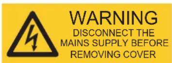WARNING DISCONNECT THE MAINS SUPPLY BEFORE REMOVING COVER
