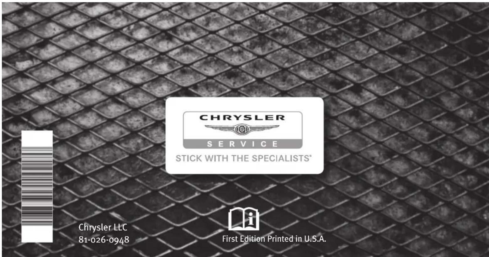 CHRYSLER SERVICE STICK WITH THE SPECIALISTS* Chrysler LLC 81-026-0948 First Edition Printed in U.S.A.