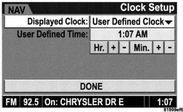 NAV Clock Setup Displayed Clock: User Defined Clock▼ User Defined Time: 1:07 AM Hr. + - Min. + - DONE FM 92.5 On: CHRYSLER DR E 1:07 81999ef6