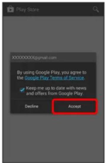 XXXXXXX@gmail.com. By using Google Play, you agree to the Google Play Terms of Service. ✓ Keep me up to date with news and offers from Google Play. Decline / Accept