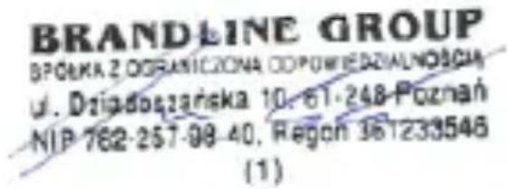BRANDLINE GROUP BPOŁKA Z OGRANICZONA ODPOWIEDZIALNOŚCIĄ uł. Dziąbęzanska 10-61-248-Poznań NIP 762-257-98-40, Regon 361233546 (1)