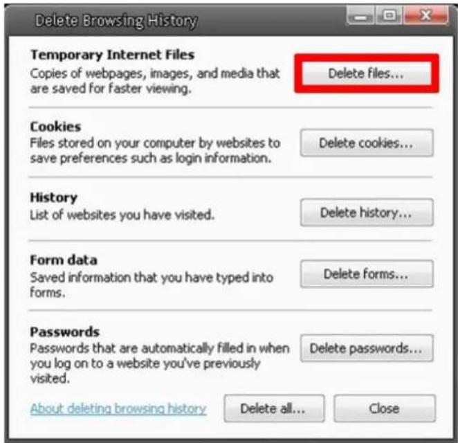 Delete Browsing History Temporary Internet Files Copies of webpages, images, and media that are saved for faster viewing. Delete files... Cookies Files stored on your computer by websites to save preferences such as login information. Delete cookies... History List of websites you have visited. Delete history... Form data Saved information that you have typed into forms. Delete forms... Passwords Passwords that are automatically filled in when you log on to a website you've previously visited. Delete passwords... About deleting browsing history Delete all... Close