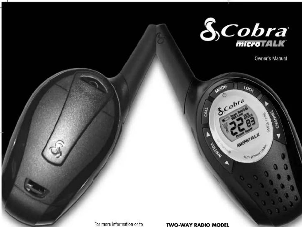 S Cobra® microTALK™ Owner's Manual MODE LOCK Cobra 22 GPS OFF/LOAD 22 GPS OFF/LOAD RIEFOTALK 7.01 privacy code VOLUME CALL DINVID TWO-WAY RADIO MODEL For more information or to TWO-WAY RADIO MODEL