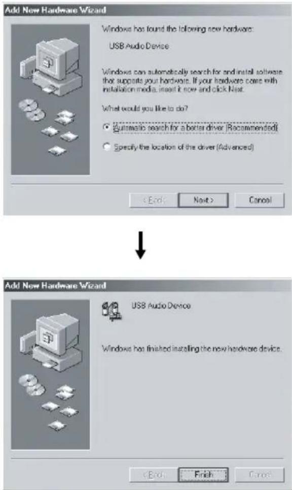 Add New Hardware Wizard Windows has found the following new hardware: USB Audio Device Windows can automatically search for end install software that supports your hardware. If your hardware come with installation media, insert it now and click Next. What would you like to do? • Automatic search for a better driver (Recommended) • Specify the location of the driver (Advanced) < Back Next > Cancel Add New Hardware Wizard USB Audio Device Windows has finished installing the new hardware device. < Back Finish Cancel