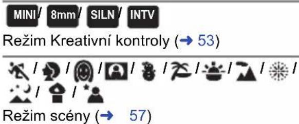 MINI/ 8mm/ SILN/ INTV Režim Kreativní kontroly (→ 53) Režim scény (→ 57)