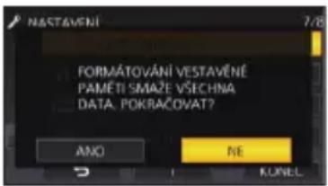 NASTAVENÍ FORMÁTOVÁNÍ VESTAVÉNÉ PAMĚTI SMAŽE VŠECHNA DATA. POKRAČOVAT? ANO NE KUNEL