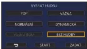 VYBRAT HUDBU POP VAZNÁ NORMÁLNÍ DYNAMICKÁ Vlastní BOM BEZ HUDBY START ZADAT