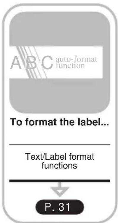A B C auto-format function To format the label... Text/Label format functions P. 31