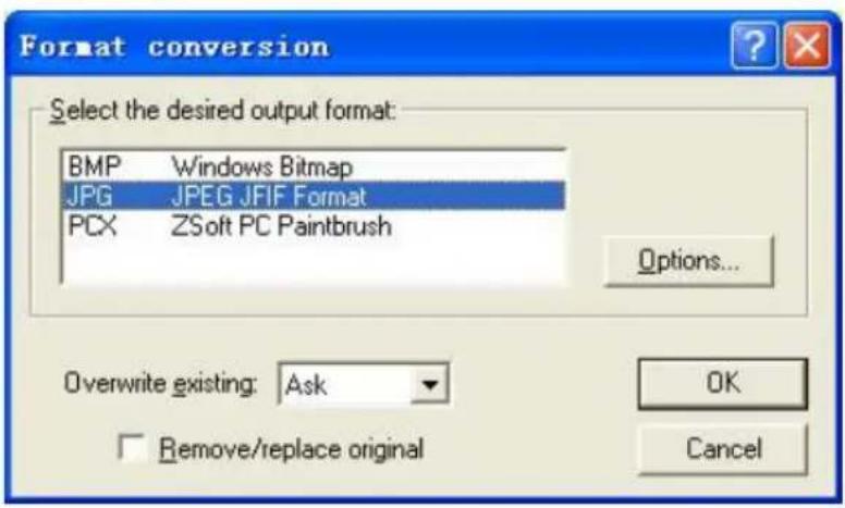 Format conversion Select the desired output format: BMP Windows Bitmap JPG JPEG JFIF Format PCX ZSoft PC Paintbrush Options... Overwrite existing: Ask Remove/replace original OK Cancel