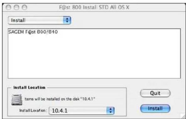 F@st 800 Install STD All OS X Install SAGEM F@st 800/840 Install Location Items will be installed on the disk "10.4.1" Install Location: 10.4.1 Quit Install