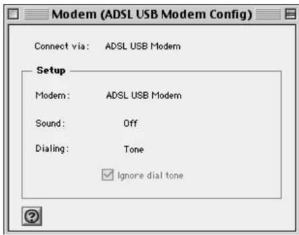 Modem (ADSL USB Modem Config) Connect via: ADSL USB Modem Setup Modem: ADSL USB Modem Sound: Off Dialing: Tone Ignore dial tone