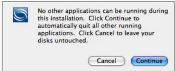 No other applications can be running during this installation. Click Continue to automatically quit all other running applications. Click Cancel to leave your disks untouched. Cancel Continue
