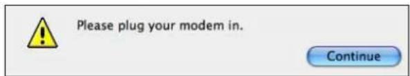 Please plug your modem in. Continue