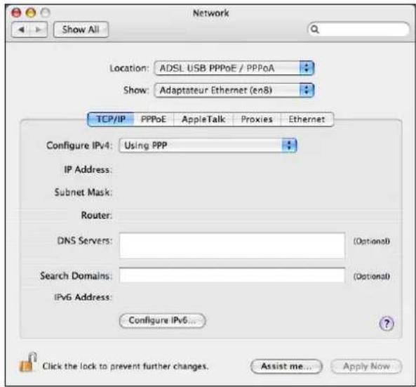 Network Show All Location: ADSL USB PPPoE / PPPoA Show: Adaptateur Ethernet (en8) TCP/IP PPPoE AppleTalk Proxies Ethernet Configure IPv4: Using PPP IP Address: Subnet Mask: Router: DNS Servers: (Optional) Search Domains: (Optional) IPv6 Address: Configure IPv6... Click the lock to prevent further changes. Assist me... Apply Now