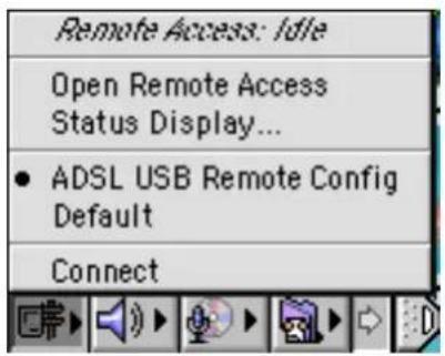 Remote Access: Idle Open Remote Access Status Display... • ADSL USB Remote Config Default Connect