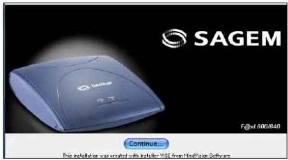 SAGEM F@sd 800/840 Continue... This installation was created with installer VISE from MiniVision Software