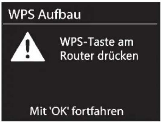 WPS Aufbau WPS-Taste am Router drücken Mit 'OK' fortfahren