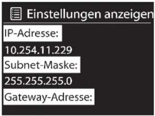 Einstellungen anzeigen IP-Adresse: 10.254.11.229 Subnet-Maske: 255.255.255.0 Gateway-Adresse: