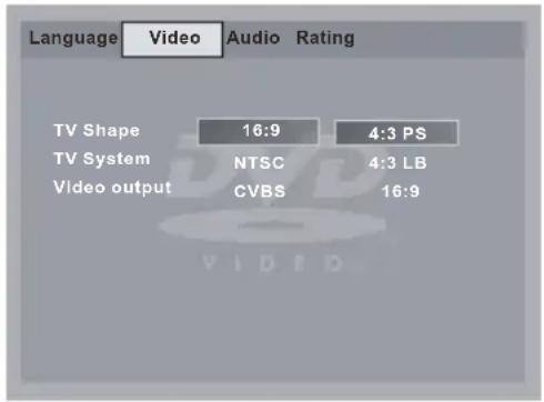 Language Video Audio Rating TV Shape 16:9 4:3 PS TV System NTSC 4:3 LB Video output CVBS 16:9