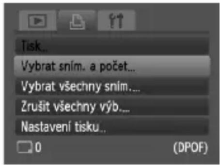 Tisk... Vybrat sním. a počet... Vybrat všechny sním.... Zrušit všechny výb.... Nastavení tisku.. 0 (DPOF)
