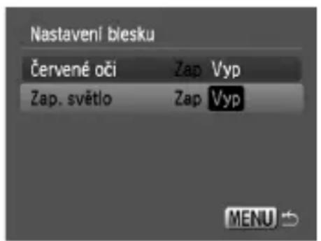 Nastavení blesku Červené oči Zap Vyp Zap. světlo Zap Vyp MENU