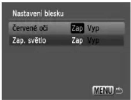 Nastavení blesku Červené oči Zap Vyp Zap. světlo Zap Vyp MENU