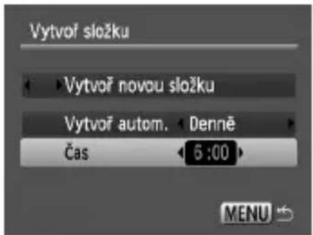 Vytvoř složku ► Vytvoř novou složku Vytvoř autom. Denně Čas 5:00 MENU