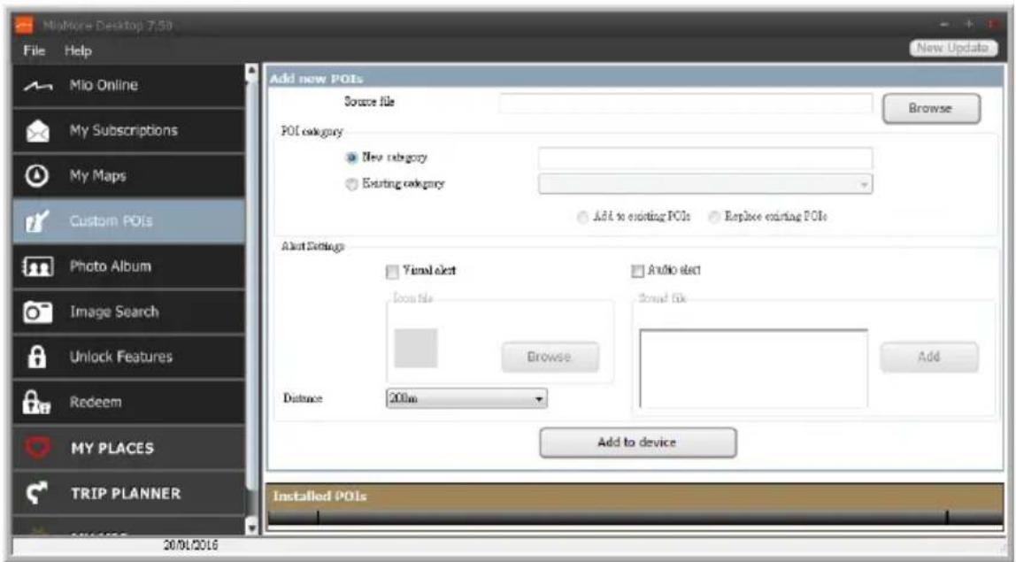 MioMore Desktop 7.50 File Help Mio Online My Subscriptions My Maps Custom POIs Photo Album Image Search Unlock Features Redeem MY PLACES TRIP PLANNER 20/01/2016 New Update Add new POIs Source file Browse POI category New category Expiring category Add to existing POIs Replace existing POIs Alert Settings Visual alert Audio elect Icon file Sound file Browse Add Distance 200lm Add to device Installed POIs