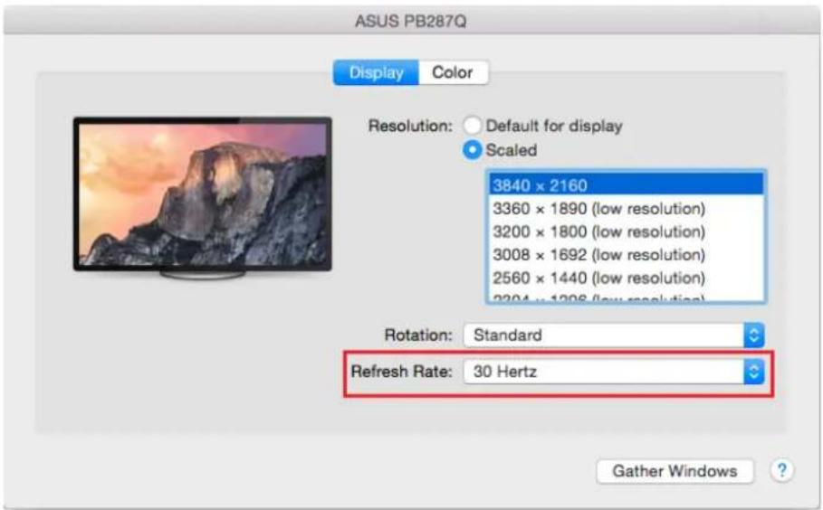 ASUS PB287Q Display Color Resolution: Default for display Scaled 3840 x 2160 3360 x 1890 (low resolution) 3200 x 1800 (low resolution) 3008 x 1692 (low resolution) 2560 x 1440 (low resolution) 2204 x 1208 (low resolution) Rotation: Standard Refresh Rate: 30 Hertz Gather Windows ?