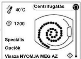40°C Centrifugalás 1200 Speciális Opciók Vissza NYOMJA MEG AZ