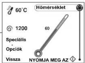 60°C Hömerseklet 1200 60 Speciális Opciók Vissza NYOMJA MEG AZ