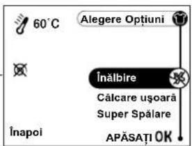 60°C Alegere Optiuni Înălbire Călcare ușoara Super Spălare APĂSATÎ OK Înapoi