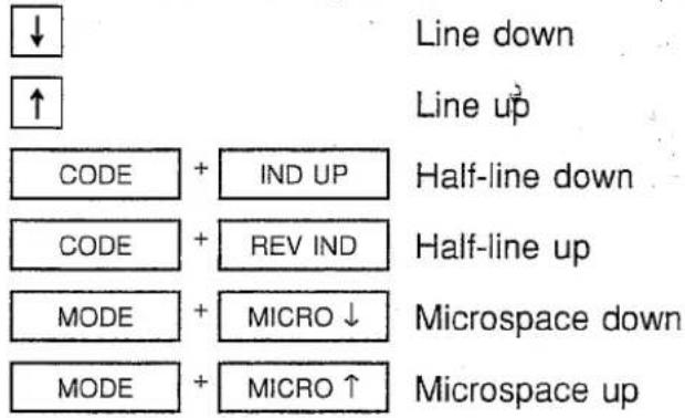 ↓ ↑ Line down Line up CODE + IND UP Half-line down CODE + REV IND Half-line up MODE + MICRO ↓ Microspace down MODE + MICRO ↑ Microspace up