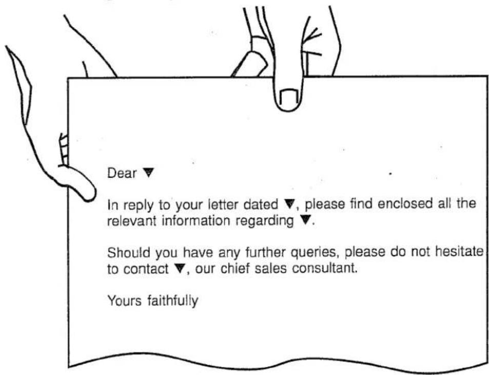 Dear ▼ In reply to your letter dated ▼, please find enclosed all the relevant information regarding ▼. Should you have any further queries, please do not hesitate to contact ▼, our chief sales consultant. Yours faithfully