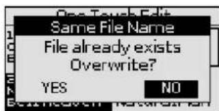One Touch Edit Same File Name File already exists Overwrite? YES NO
