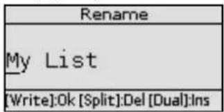 Rename My List [Write]:Ok [Split]:Del [Dual]:Ins