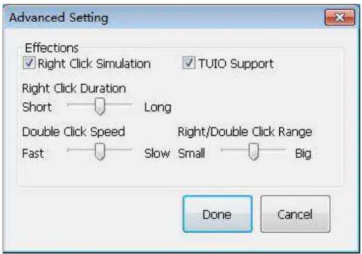 Advanced Setting Effections ✓ Right Click Simulation ✓ TUIO Support Right Click Duration Short — Long Double Click Speed — Right/Double Click Range Fast — Slow Small — Big Done Cancel